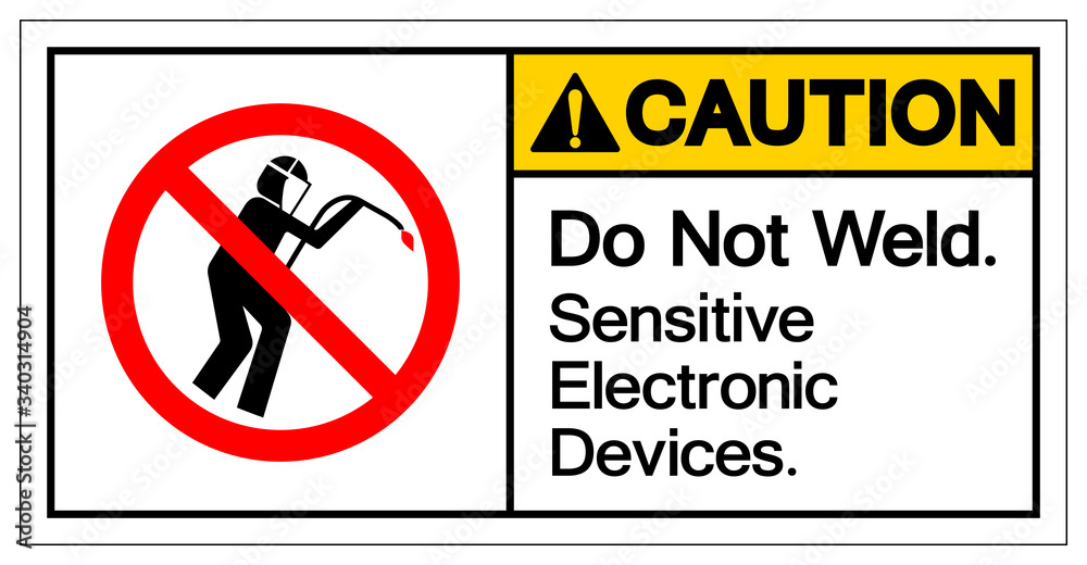 Caution Do Not Weld Sensitive Electronic Devices Symbol Sign, Vector Illustration, Isolate On White Background Label .EPS10 Caution Do Not Weld Sensitive Electronic Devices Symbol Sign, Vector Illustration, Isolate On White Background Label .EPS10