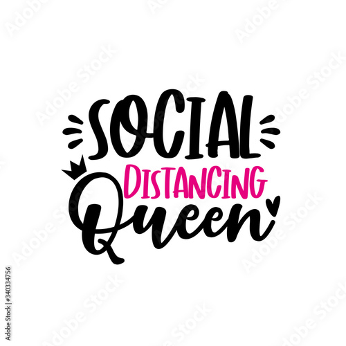 Social Distancing Queen- funny text with crown. Corona virus - staying at home print. Home Quarantine illustration. Vector.