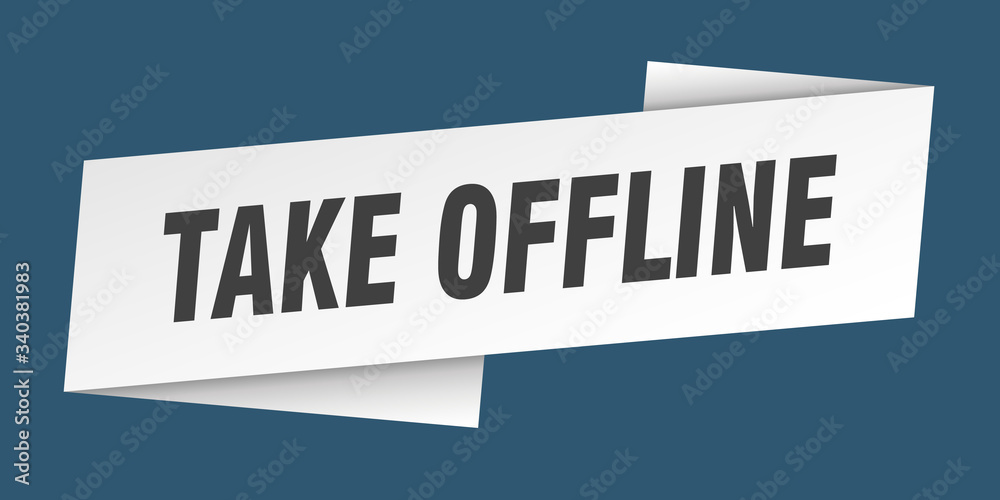 take offline banner template. take offline ribbon label sign