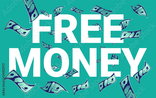 Free money - Text surrounded by money flying around. Welfare, stimulus check, gifts, and handout concept. Vector illustration.