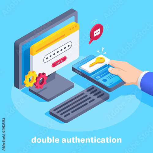 isometric vector image on a blue background, a male hand holds a smartphone with a message and a monitor with an authorization window, double authorization