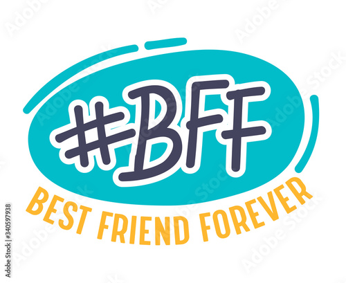 Best Friends Forever, Bff Hashtag Poster with Typography. Banner, Sticker, T-shirt Print or Badge with Quote Isolated on White Background. Concept for Friendship International Day, Vector Illustration