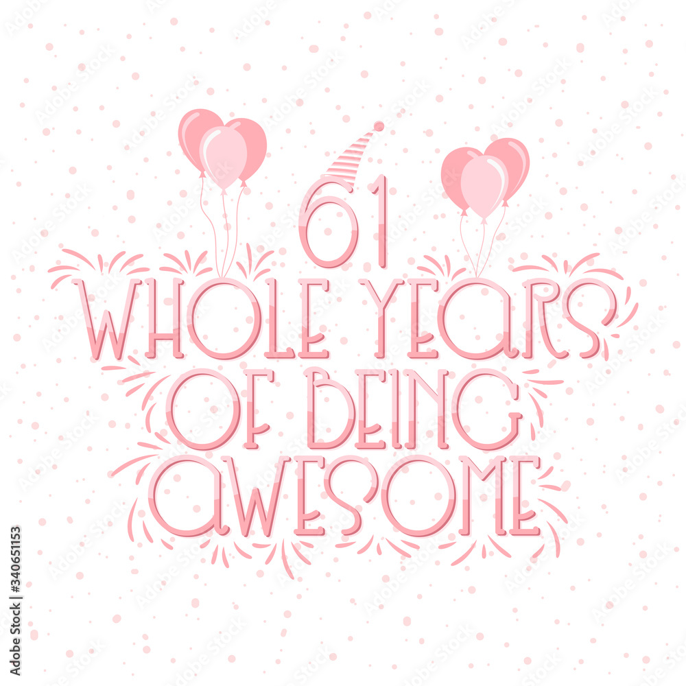 61 years Birthday And 61 years Wedding Anniversary Typography Design, 61 Whole Years Of Being Awesome. 61 years Birthday And 61 years Wedding Anniversary Typography Design, 61 Whole Years Of Being Awesome.