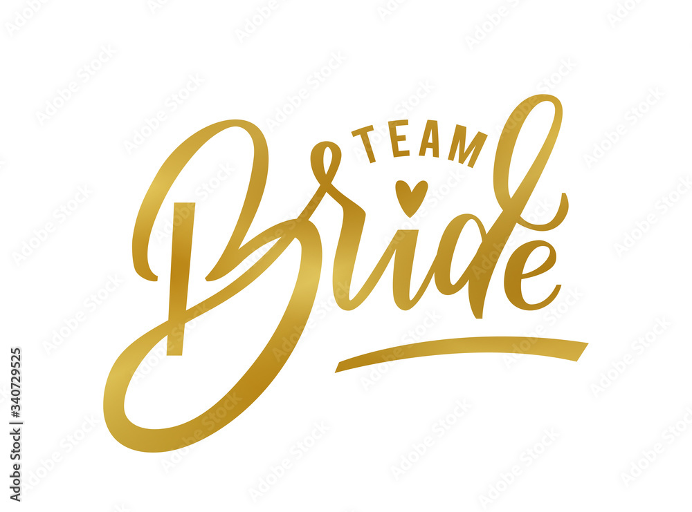 Team Bride. Golden calligraphy. Team bride hand lettering text with heart  for bachelorette party, hen night, wedding designs, cards, invitations,  fabrics, prints, stickers Stock Vector