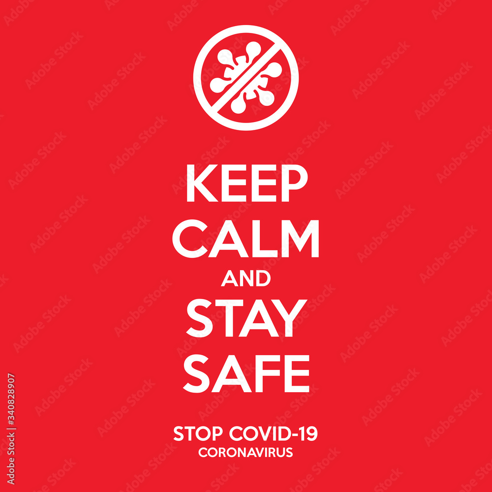 Keep calm and stay safe poster. To prevent covid-19 coronavirus. Guideline to be safe from disease. A virus in a ban sign illustration. Keep calm and stay safe poster. To prevent covid-19 coronavirus. Guideline to be safe from disease. A virus in a ban sign illustration.