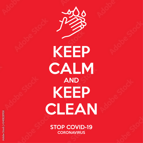 Keep calm and keep clean poster. Wash your hands to prevent covid-19 coronavirus. Guideline to be safe from disease. Washing hands and water illustration.
