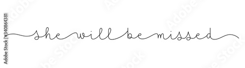 SHE WILL BE MISSED black vector monoline calligraphy banner with swashes