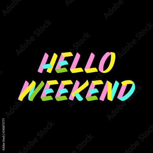 Hello Weekend brush sign paint lettering on black background. Design templates for greeting cards  overlays  posters
