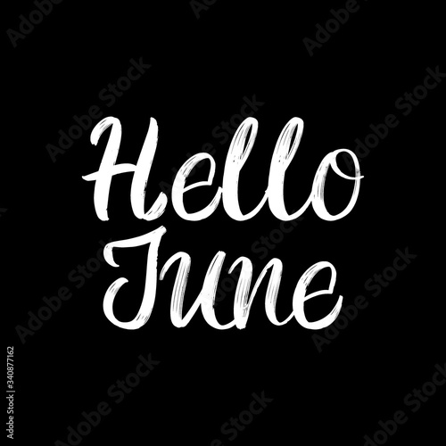 Hello June brush paint hand drawn lettering on black background. Design templates for greeting cards, overlays, posters