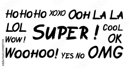 Set of positive brush hand drawn lettering. HoHoHo, XoXo, Ooh LaLa, WOW, WooHoo, Ok, Yes, No, OMG, Super graffiti on white background. Design lettering templates for greeting cards, overlays, posters