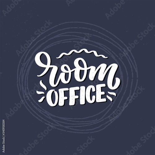 Fototapeta Naklejka Na Ścianę i Meble -  Room office slogan - lettering typography poster with text for self quarine time. Hand drawn motivation card design. Vintage style. Vector