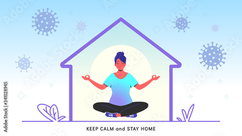 Keep calm and stay home for preventing covid-19. Flat vector illustration of peaceful woman sitting in lotus pose, relaxing at home during quarantine or self isolation time. Concept healthcare banner