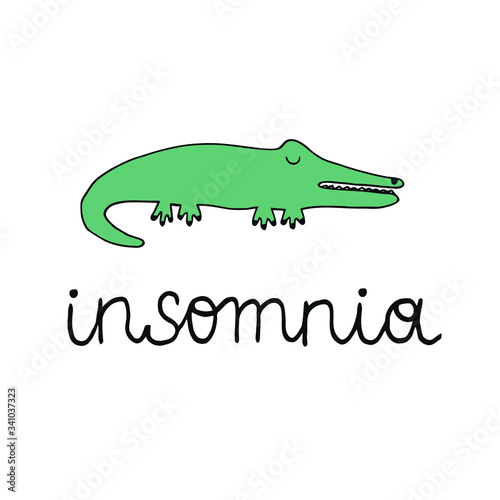 Doodle crocodile and insomnia lettering vector illustration. Cartoon animal design.