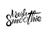 fresh smoothie lettering calligraphy, leaf, white background. Hand drawn vector illustration.