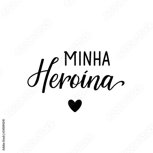 My hero in Portuguese. Ink illustration with hand-drawn lettering.