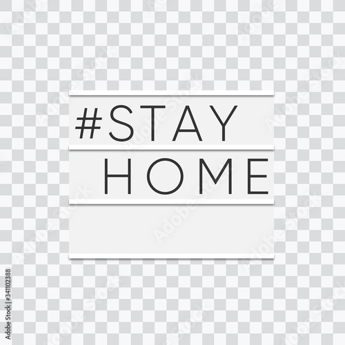 STAY HOME written in light box on transparent background. Healthcare and medical concept. Top view. Quarantine concept. vector eps 10