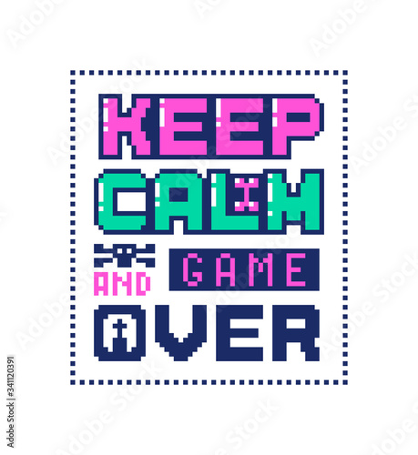 Pixel art poster with quote Keep calm and game over .