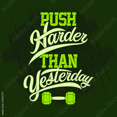 Push harder than yesterday. Gym Sayings & quotes Premium Vector