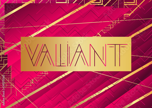 Art Deco Valiant text. Decorative greeting card, sign with vintage letters.