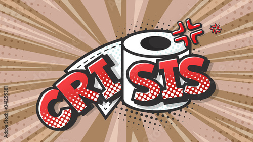 Crisis expression text on a Comic toilet paper with halftone. Vector illustration of a bright and dynamic cartoonish img in retro pop art style isolated on colorful background