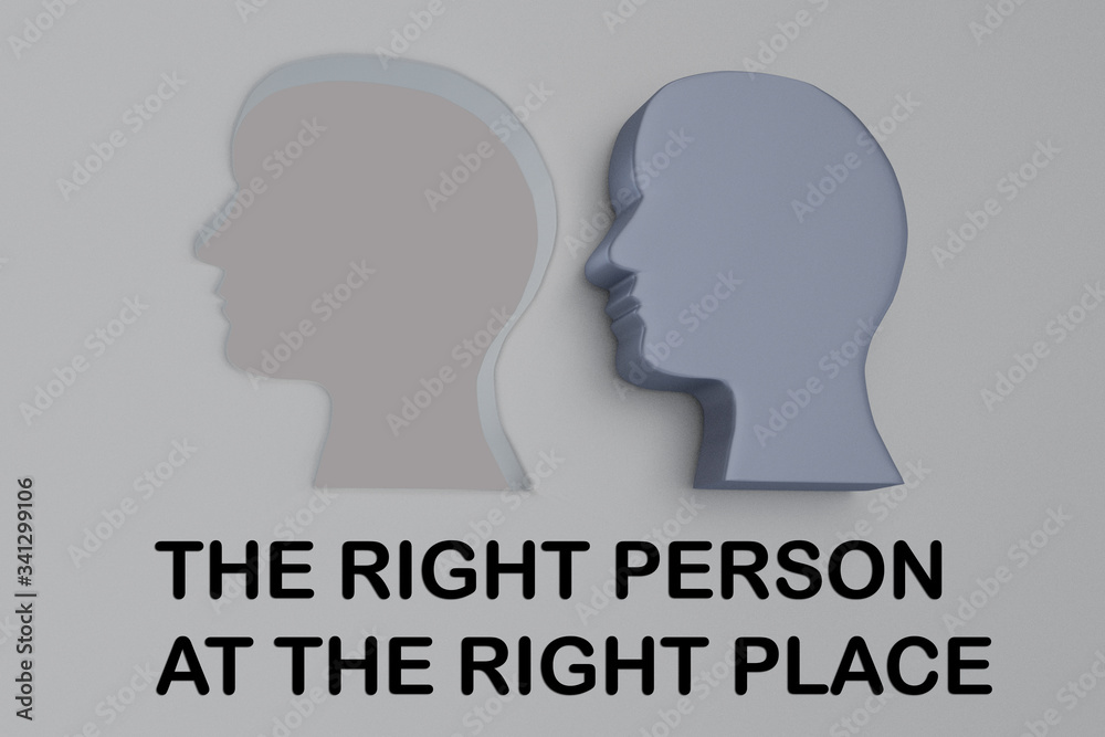 THE RIGHT PERSON AT THE RIGHT PLACE concept