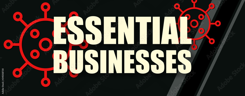 Fototapeta premium Essential Businesses - text written on virus background