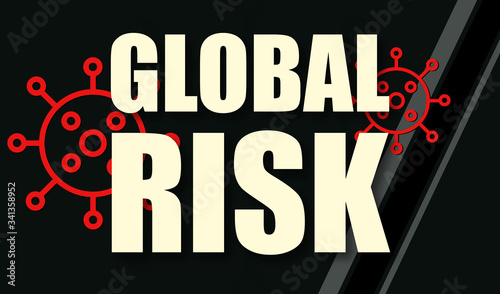Global Risk - text written on virus background