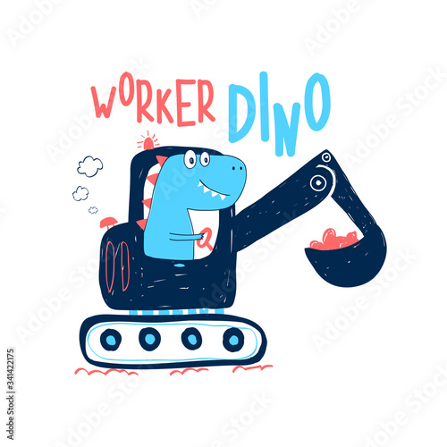 Hand drawing digger and worker dinosaur print design with slogan. Vector illustration design for fashion fabrics, textile graphics, prints.