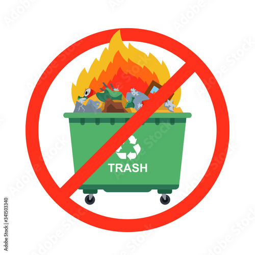 ban on burning garbage. burning waste tank. flat vector illustration