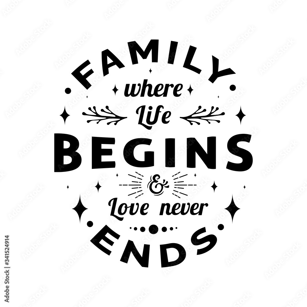 Obraz premium Family where life begins and love never ends - text word Hand drawn Lettering card. Modern brush calligraphy t-shirt Vector illustration.inspirational design for posters, banners background.