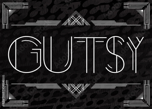 Art Deco Gutsy text. Decorative greeting card, sign with vintage letters.