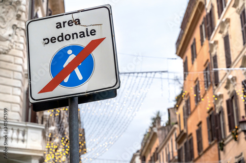 Rome, Italy - 17 December 2019: prohibitory sign of "Area pedonale" (Walking area ended) in street of Rome