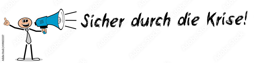 Sicher durch die Krise! Sicher durch die Krise!