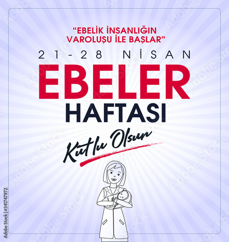 (Nisan, Ebeler Haftasi Kultu Olsun. Kutlama Tebrik Karti) April, International Midwife Day, Celebration Card. photo