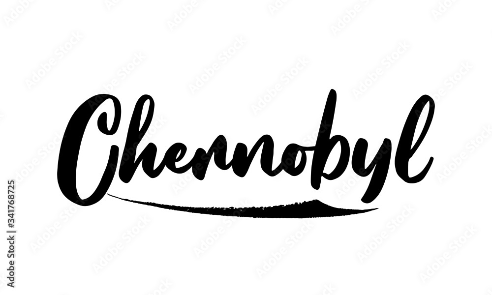 Chernobyl Phrase Saying Quote Text or Lettering. Vector Script and Cursive Handwritten Typography 
For Designs Brochures Banner Flyers and T-Shirts.