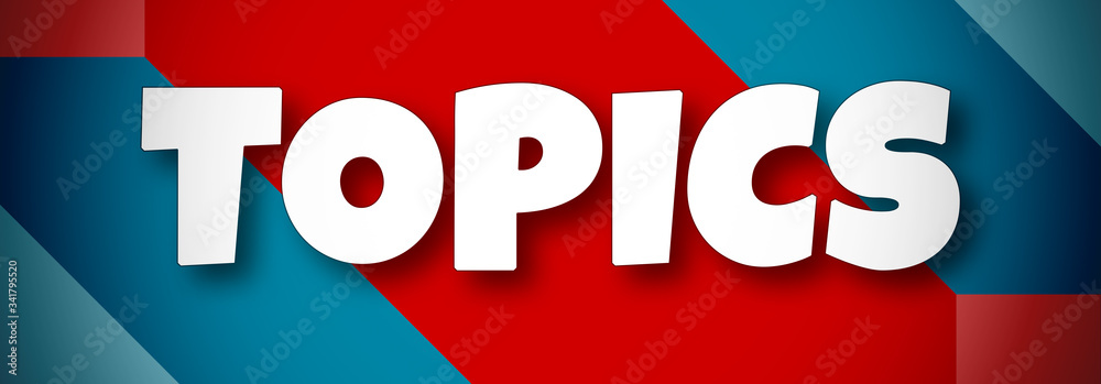 Topics - text written on colourful background Topics - text written on colourful background