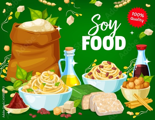 Soy food products and soybean dishes, vector poster. Organic vegetarian and bio vegan nutrition soy food meals, tofu skin tempeh, soybean milk, sauce and oil, cheese, flour and butter
