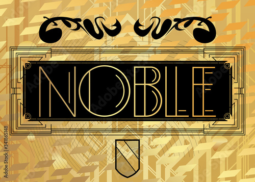 Art Deco Noble text. Decorative greeting card, sign with vintage letters.