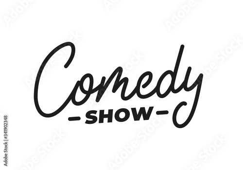 Comedy show. Comedy lettering calligraphy for Stand up show