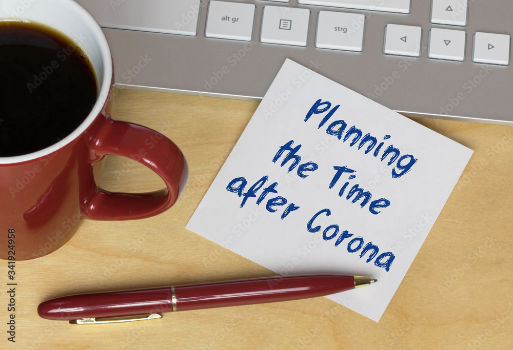 Planning the Time after Corona Planning the Time after Corona