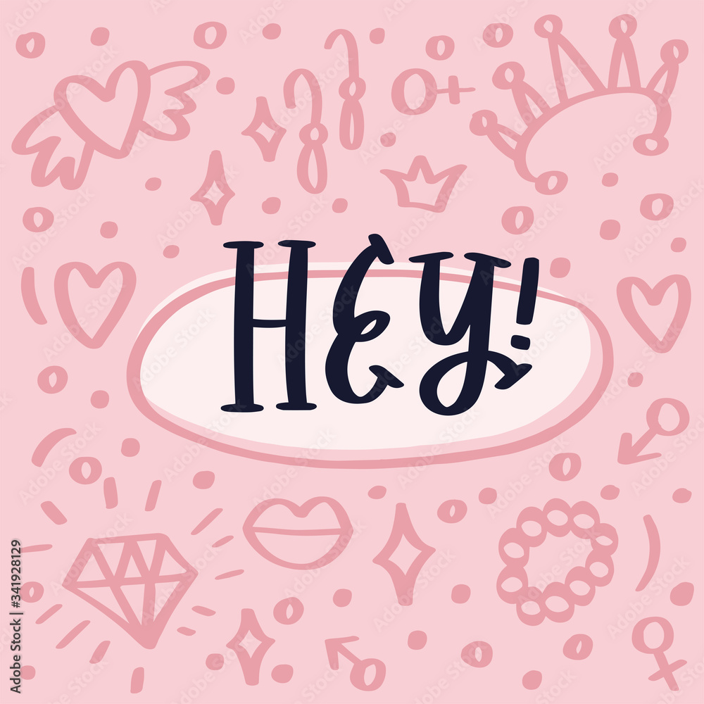 Hand lettering Hey inscription. Positive bright word on pink background. Custom typography ideal for social media, blog, newsletter, apparel, t-shirt design, wall art and greeting card