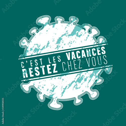 c'est les vacances, restez chez vous