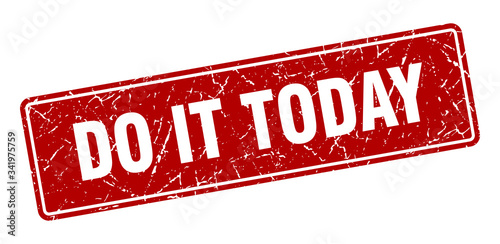do it today stamp. do it today vintage red label. Sign