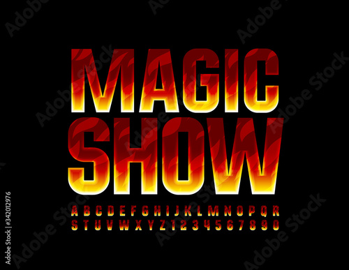 Vector bright poster Magic Show with Flaming Font. Fire pattern Alphabet Letters and Numbers