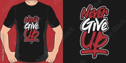 Never Give Up. Unique and Trendy Covid-19 T-Shirt Design.