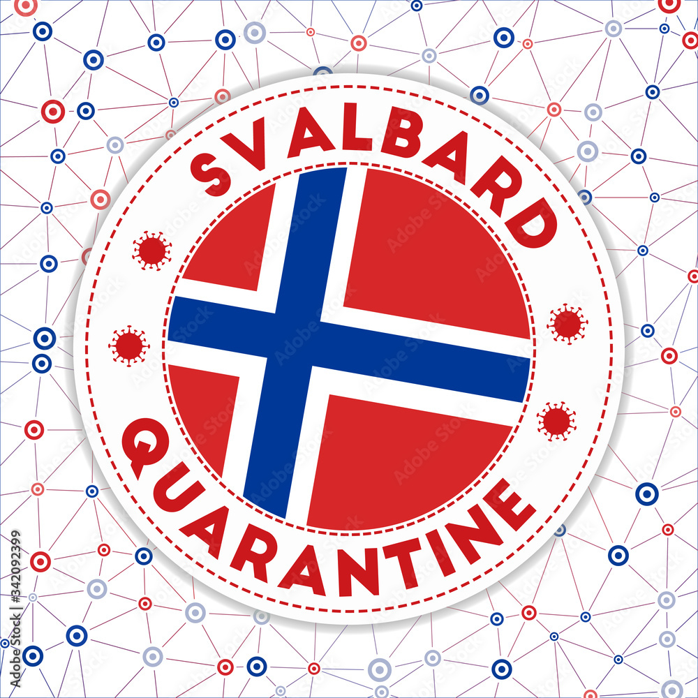 Obraz premium Quarantine in Svalbard sign. Round badge with flag of Svalbard. Country lockdown emblem with title and virus signs. Vector illustration.