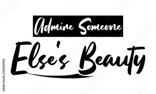 Admire Someone Else's Beauty Calligraphy Black Color Text On White Background