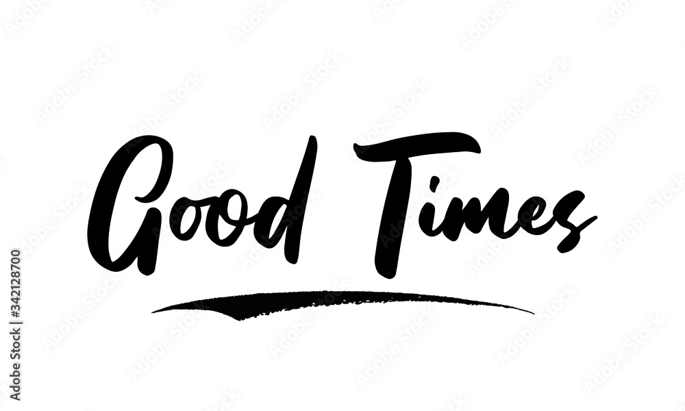 Good Times Phrase Saying Quote Text or Lettering. Vector Script and Cursive Handwritten Typography
For Designs Brochures Banner Flyers and T-Shirts. Good Times Phrase Saying Quote Text or Lettering. Vector Script and Cursive Handwritten Typography
For Designs Brochures Banner Flyers and T-Shirts.