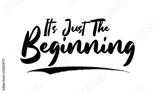 It's Just The Beginning Calligraphy Black Color Text On White Background