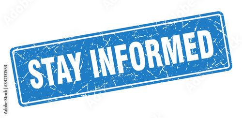 stay informed stamp. stay informed vintage blue label. Sign